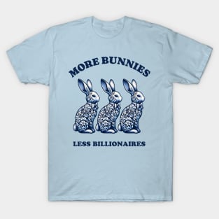 More Bunnies Less Billionaires Funny Easter Anti Fascist Anti Elon Musk Resist Trump T-Shirt